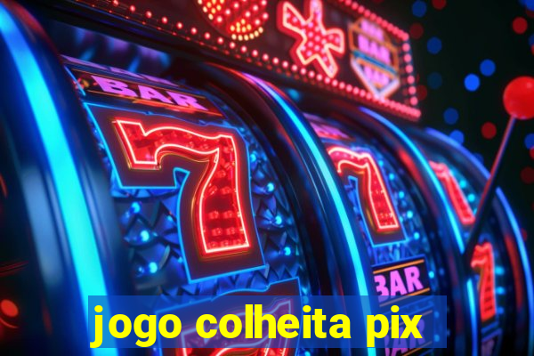 jogo colheita pix